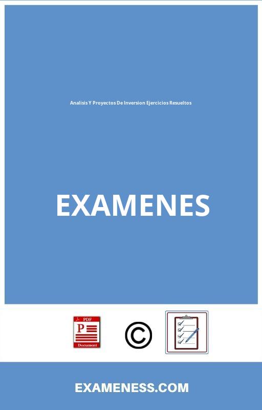 Analisis Y Evaluacion De Proyectos De Inversion Ejercicios Resueltos