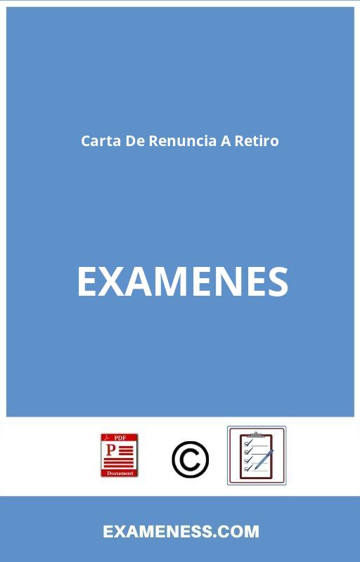 Carta De Renuncia A Examenes De Retiro