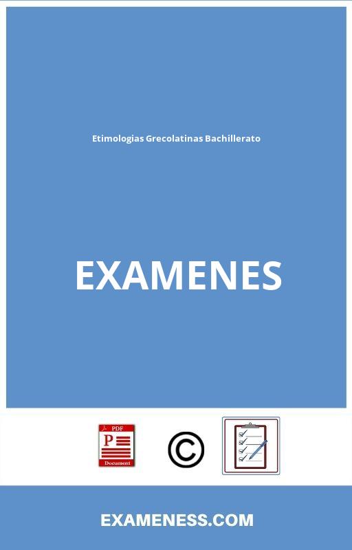 Examen De Etimologias Grecolatinas Bachillerato