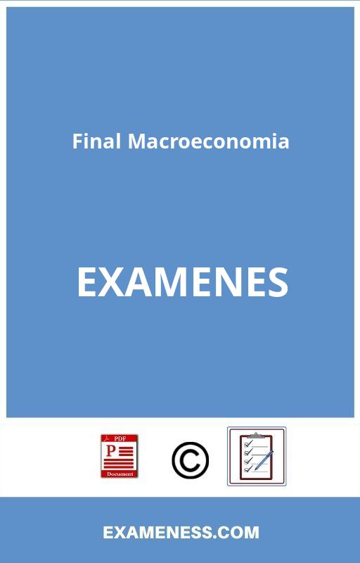 Examen Final Macroeconomia
