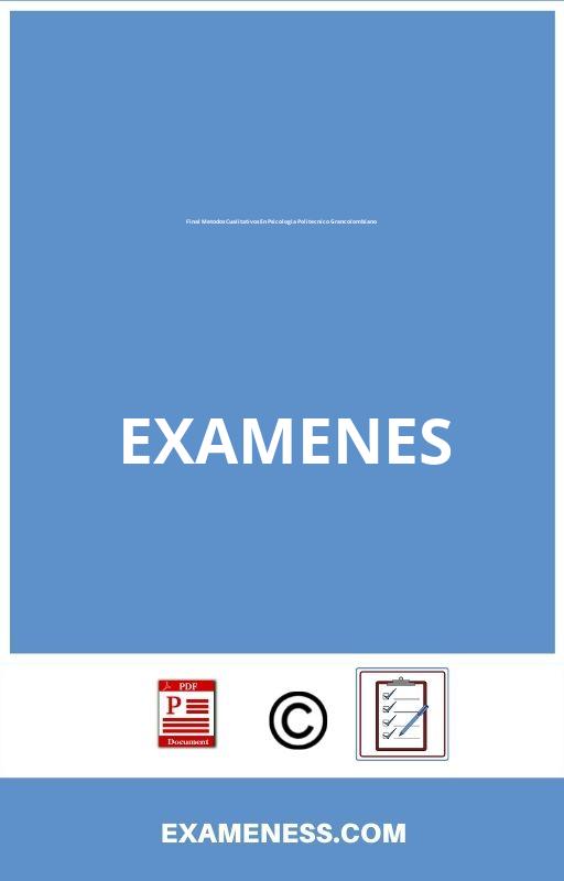 Examen Final Metodos Cualitativos En Psicologia Politecnico Grancolombiano