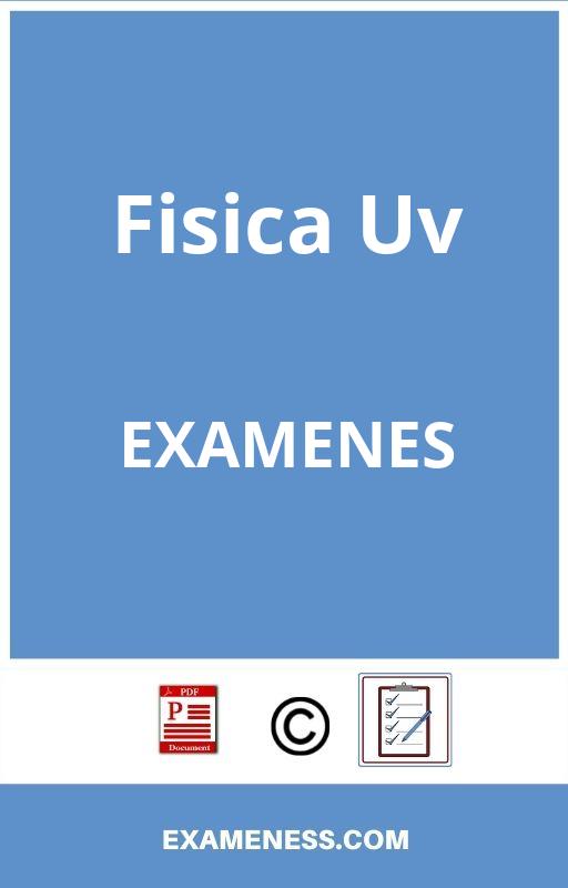 Examenes Fisica Uv